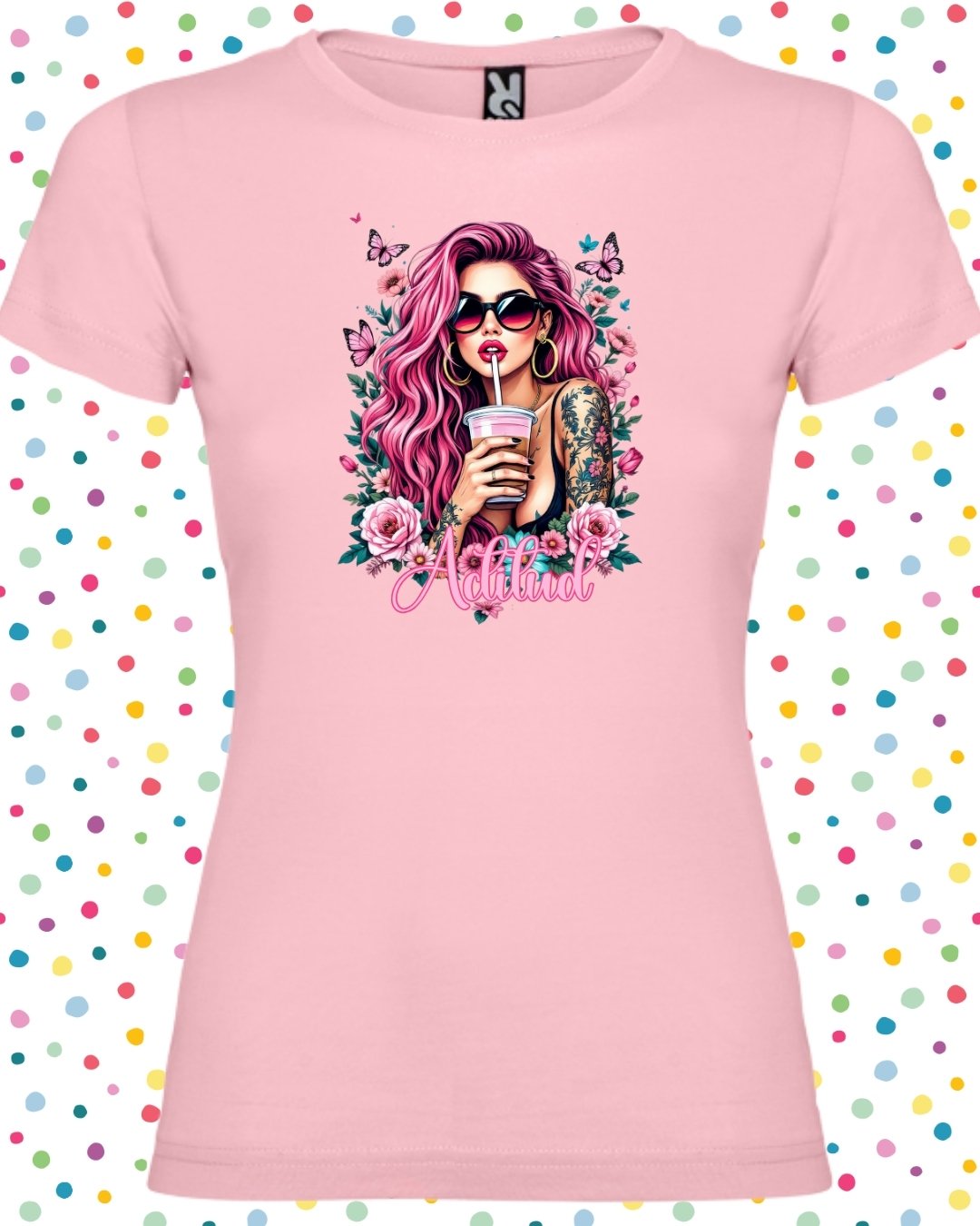 Camisetas actitud, camiseta mujer, tallas, colores, escoger, bonito, bueno, económico, en la vida hay que tener actitud, todo es actitud